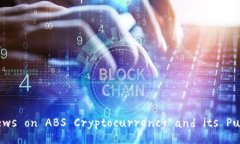 The Latest News on ABS Cryptocurrency and its Public Blockch