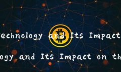 Title: Understanding Blockchain Technology and Its Impact on