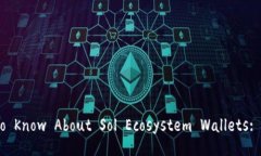 Everything You Need to Know About Sol Ecosystem Wallets: A C