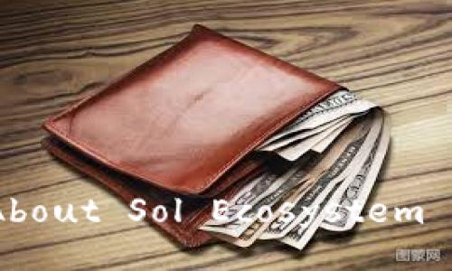 Everything You Need to Know About Sol Ecosystem Wallets: A Comprehensive Guide